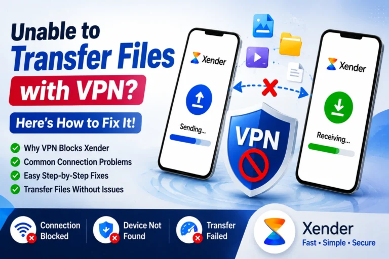 xender is Unable to Transfer Files with VPN - a complete solution is here